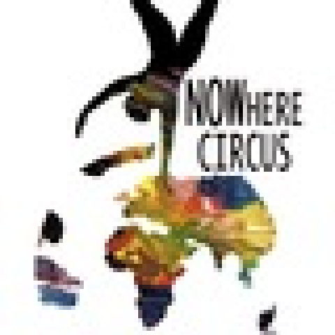 Nowhere Circus - Company - France - CircusTalk
